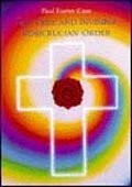 The True and Invisible Rosicrucian Order