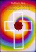The True and Invisible Rosicrucian Order